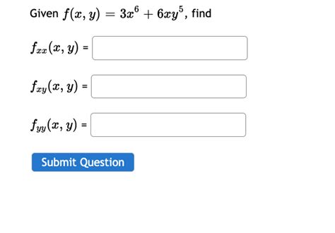 Solved Given F X Y 3x6 6xy5 Fxx X Y Fxy X Y Fyy X Y