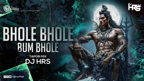 Bhole Bhole Bum Bhole Tapori Mix Dj Hrs Shivratri Special Mix Youtube