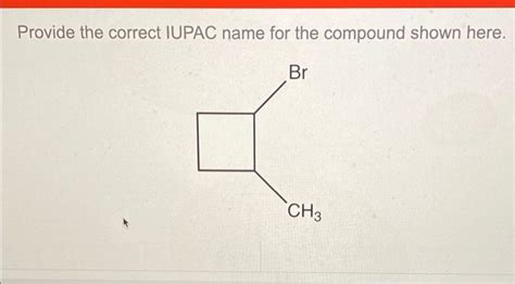 Solved Provide The Correct IUPAC Name For The Compound S