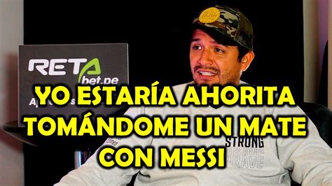 EL MATE CON LIONEL MESSI QUE REIMOND MANCO SE PUDO HABER TOMADO YouTube