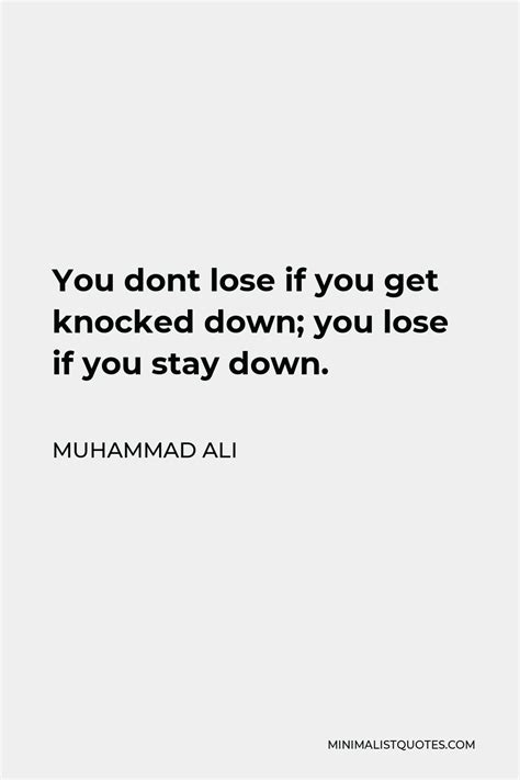 Muhammad Ali Quote You Dont Lose If You Get Knocked Down You Lose If You Stay Down