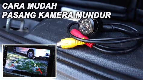 Cara Mudah Pasang Kamera Parkir Atau Mundur Di Mobil Youtube