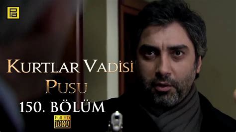 Kurtlar Vadisi Pusu B L M L Full Hd Yen Youtube