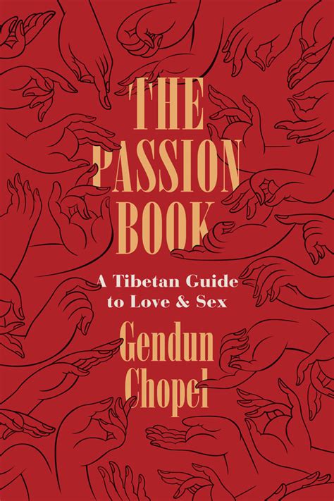 The Passion Book A Tibetan Guide To Love And Sex By Gendun Chopel