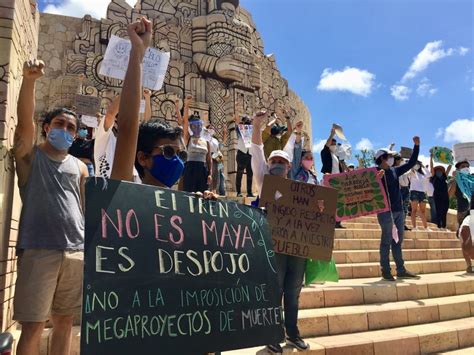 Protestan Contra Los Invasores Que Imponen El Tren Maya Haz Ruido