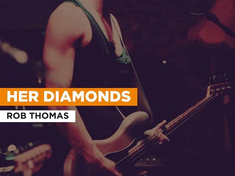 Prime Video Her Diamonds In The Style Of Rob Thomas