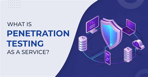 What Is Penetration Testing As A Service Ptaas