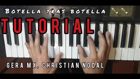 ¡como Tocar Botella Tras Botella De Gera Mx Christian Nodal En Piano Tutorial Piano Youtube