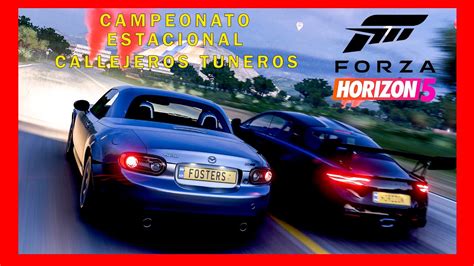 Forza Horizon Campeonato Estacional Callejeros Tuneros Youtube