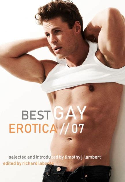 Best Gay Erotica 2007 By Richard Labonte EBook Barnes Noble
