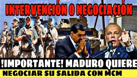 Importante Maduro Insiste En Negociar Su Salida Env A Un Mensaje A