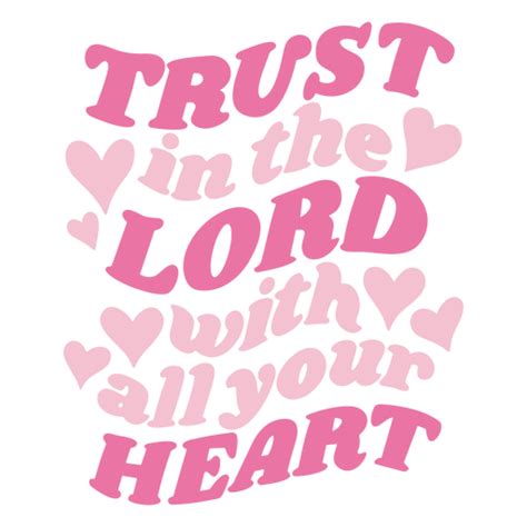 Trust In The Lord With Your All Your Heart Png And Svg Design For T Shirts