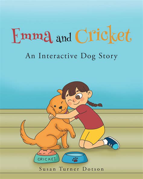 Susan Turner Dotson's New Book 'Emma and Cricket: An Interactive Dog Story' is an Adorable Story