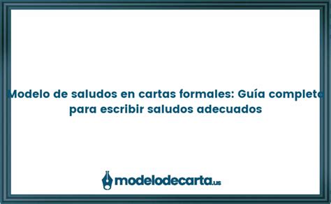 Modelo de saludos en cartas formales Guía completa para escribir