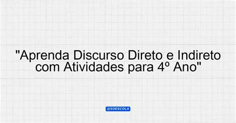 Exercícios Discurso Direto E Indireto 4 Ano Com Gabarito