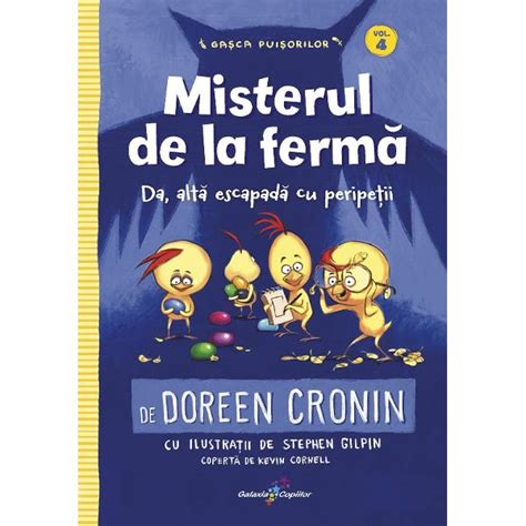 Gasca Puisorilor Volumul Iv Misterul De La Ferma Doreen Cronin