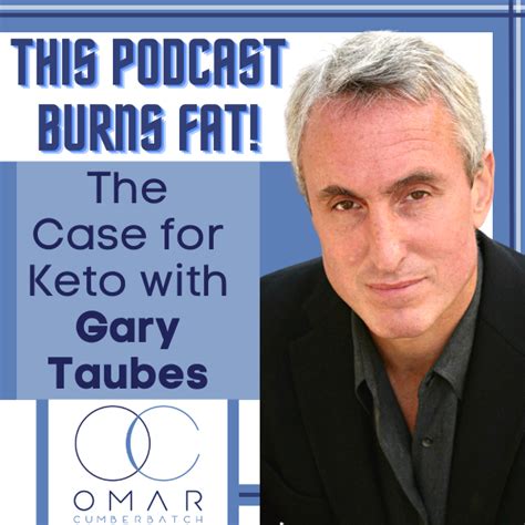 The Case for Keto with Gary Taubes | Omar Cumberbatch