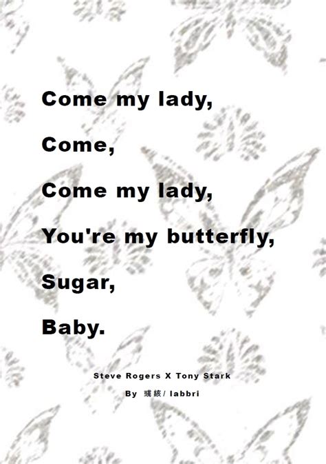 Come My Lady Come Come My Lady You Re My Butterfly Sugar Baby