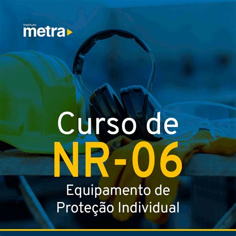 Curso De Nr Epi Equipamento De Prote O Individual Instituto