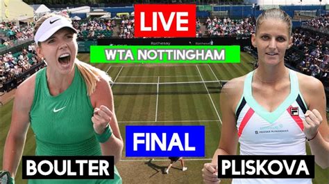 Katie Boulter Vs Pliskova Karolina Live Stream WTA Nottingham 2024