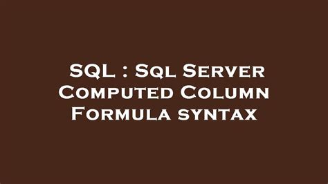 Sql Sql Server Computed Column Formula Syntax Youtube