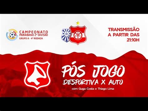 Live pós jogo Desportiva Guarabira x Auto Esporte YouTube