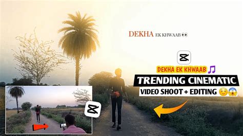 Dekha Ek Khwaab Trending Song Cinematic Video Shoot Editing Shoot