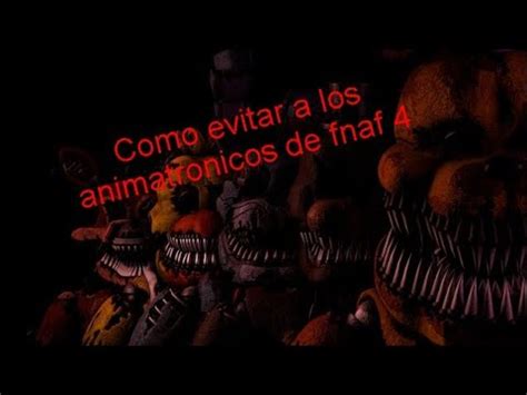 Como Evitar A Los Animatronicos De Fnaf Youtube