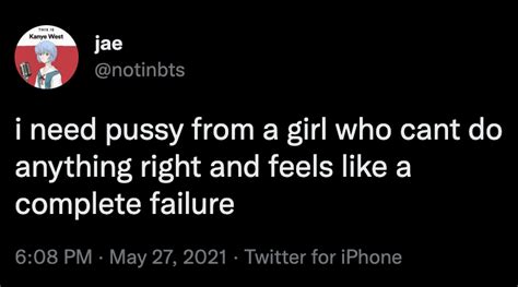 I Need P From A Girl Who Cant Do Anything Right And Feels Like A Complete Failure Pussy