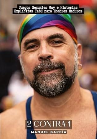 contra Juegos Sexuales Gay e Historias Explícitas Tabú para Hombres Maduros Amazon co uk