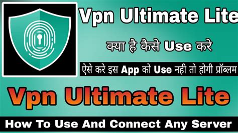 Vpn Ultimate Lite Kaise Use Kare How To Use Vpn Ultimate Lite App