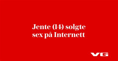 Jente 14 solgte sex på Internett