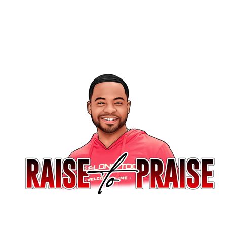 Raise To Praise