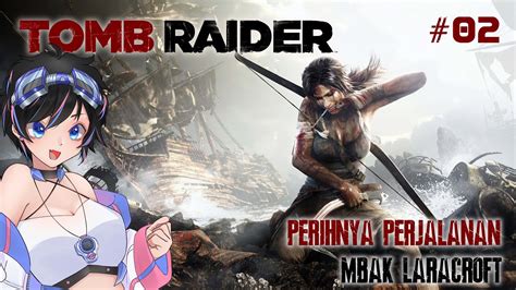 Live Tomb Raider Ini Developernya Emang Sengaja Ya Bikin Aku Marah