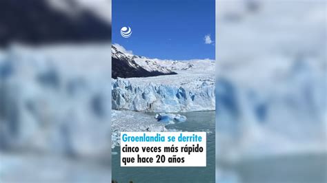 Los Glaciares De Groenlandia Se Derriten Cinco Veces M S R Pido Que