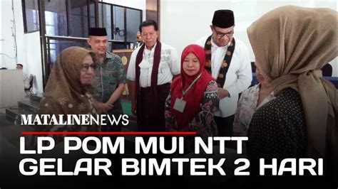 LP POM MUI NTT Gelar BIMTEK Sertifikasi Halal Selama Dua Hari