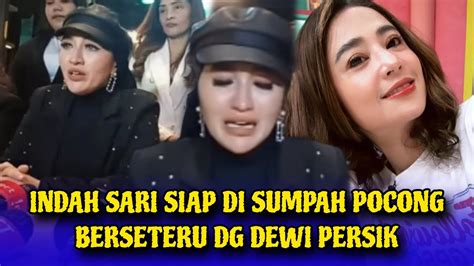 Indah Sari Siap Di Sumpah Pocong Buktikan Ke Dewi Persik Awal