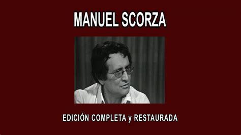 Manuel Scorza A Fondo Edici N Completa Y Restaurada Youtube