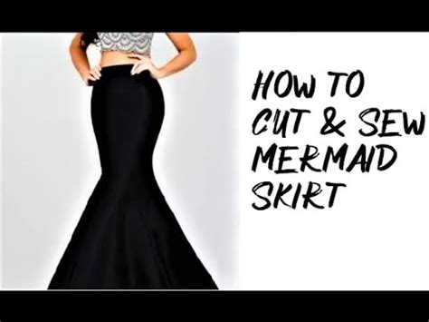 How To Draft Cut A Mermaid Skirt Mermaid Skirt Tutorial Diy