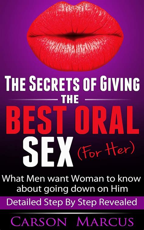 The Secrets Of Giving The Best Oral Sex For Her What Men Want Women To Know About Going Down