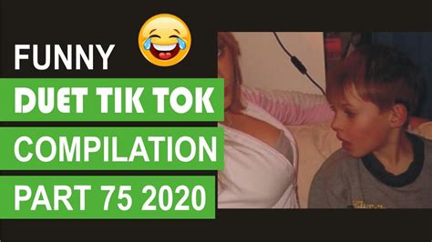 Funny Duet Tik Tok Compilation Part 75 2020 Youtube