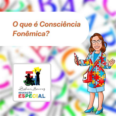 A Consciência Fonológica é Uma Habilidade Fundamental Para O Aprendizado