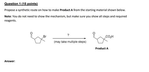 Solved Question 1 (15 points) Propose a synthetic route on | Chegg.com