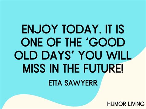 35 Funny Quotes About Having Fun And Enjoying Life Humor Living
