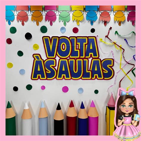 Painel Volta As Aulas 2025 Gratuito - PAINEL Volta às Aulas 2025. - Professora Lucília paulino