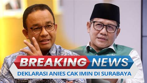 Konpers Deklarasi Anies Baswedan Cak Imin Di Graha Gus Dur Surabaya