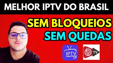 Melhor Iptv Do Brasil Iptv Sem Travamento Iptv Sem Bloqueio Iptv