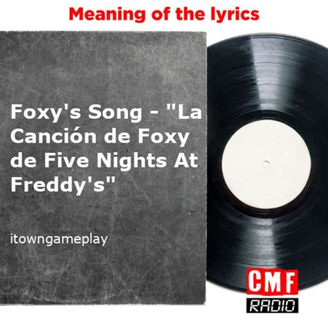 The story and meaning of the song 'Foxy's Song - "La Canción de Foxy de ...