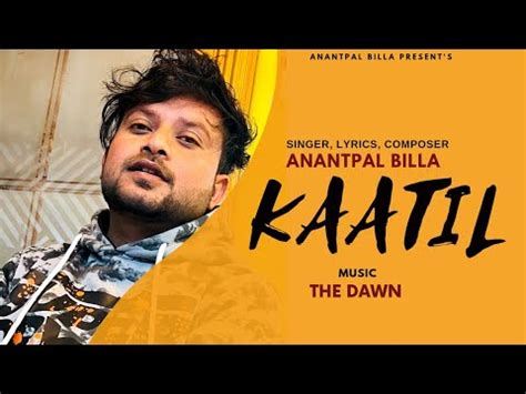 Kaatil Anantpal Billa The Dawn New Punjabi Song 2022 Latest