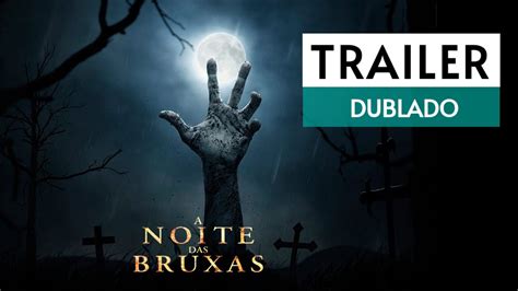 A Noite Das Bruxas Trailer Oficial Dublado Youtube